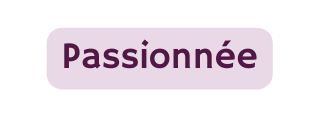 Passionnée